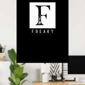 Freaky Bold Typografie Schwarz-Weiß-Design Poster (Heimbüro)