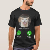 Freaky Department Cat Meme Funny Call Accept Cat T-Shirt (Vorderseite)