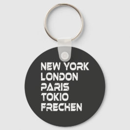 Frechen NY London Paris Tokio Schlüsselanhänger