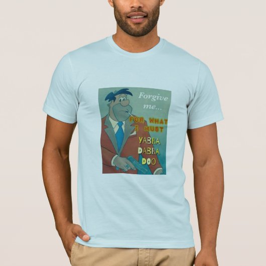Fred Flintstone T - Shirt Vergib Me Yabba Dabba Do (Vorderseite)
