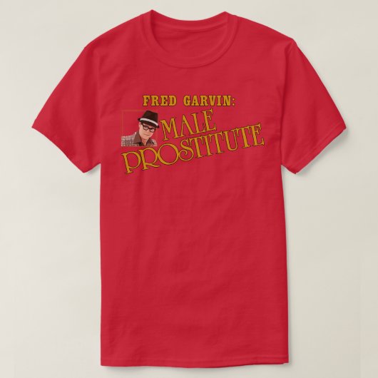 Fred Garvin Männliche Prostituierte 1 T-Shirt (Design vorne)