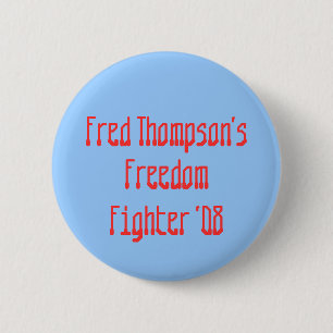 Fred Thompsons, Freiheit, Kämpfer '08 Button