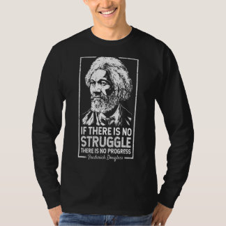 Frederick Douglas No Struggle Progress Black Histo T-Shirt