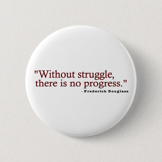 Frederick Douglas Zitat Button (Vorderseite)