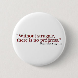 Frederick Douglas Zitat Button