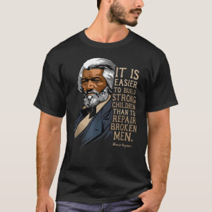 Frederick Douglass Der Aufbau einer starken CSH is T-Shirt