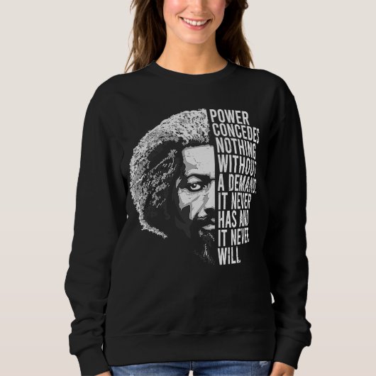 Frederick Douglass Quote Apparel Black History Mon Sweatshirt (Vorderseite)