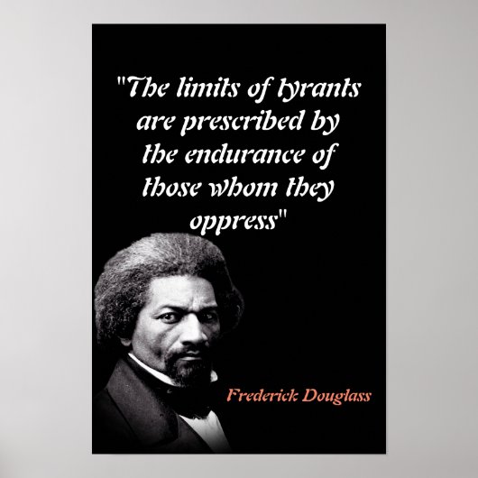 Frederick Douglass Quote On The Limits Of Tyrants Poster (Vorne)