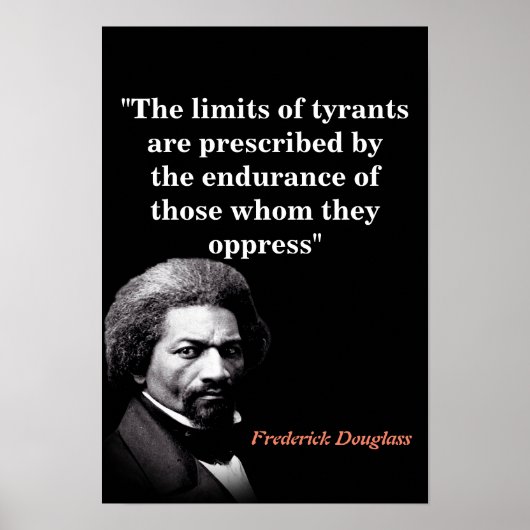 Frederick Douglass Quote On The Limits Of Tyrants Poster (Vorne)