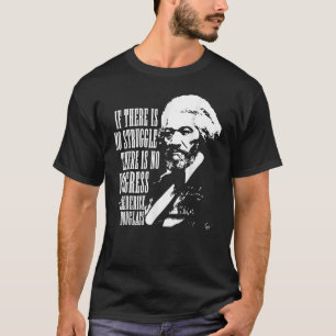 Frederick Douglass Zitat Schwarzgeschichte Monat T-Shirt