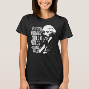 Frederick Douglass Zitat Schwarzgeschichte Monat T-Shirt