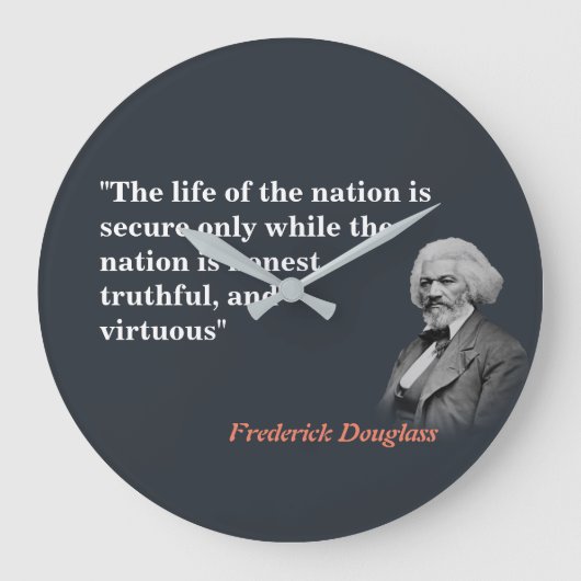 Frederick Douglass Zitat über das Leben der Nation Große Wanduhr (Vorderseite)