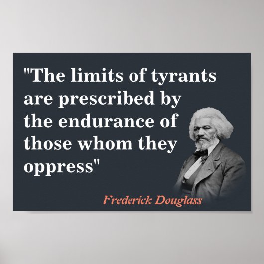 Frederick Douglass-Zitat über die Grenzen von Tyra Poster (Vorne)