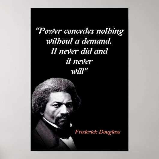 Frederick Douglass Zitat über Macht Poster (Vorne)
