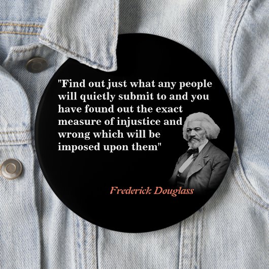 Frederick Douglass-Zitat zur Einreichung und zu Un Button (Beispiel)