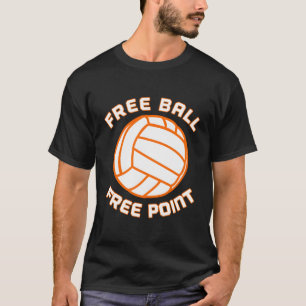Free Ball Free Point Volleyball Team Sport T-Shirt