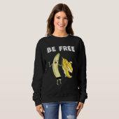Free Banana Graphic Fruit Freedom Spaß 1 Sweatshirt (Vorne ganz)