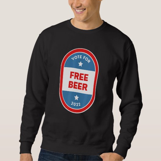 Free Beer Bartender Political Election Parody 2022 Sweatshirt (Vorderseite)