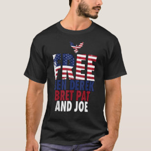 Free Ben Derek Bret Pat und Joe T-Shirt