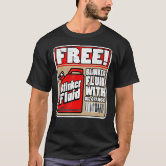Free Blinker Fluid Mechanic Carguy Blinker Fluid T-Shirt