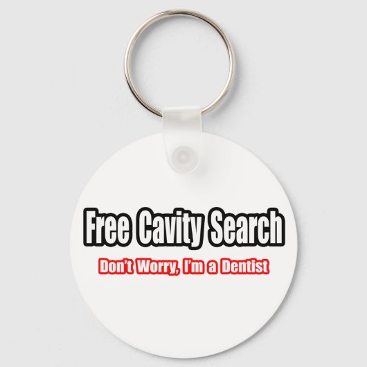 Free Cavity Search (Dentist Joke) Schlüsselanhänger (Vorderseite)