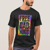 Free Dad Hugs Pride LGBTQ Gay Rights Ally Gay Prid T-Shirt (Vorderseite)