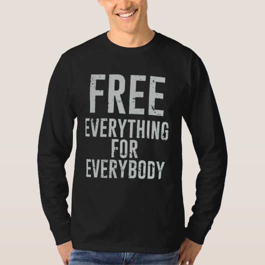 Free Everything For Everybody Nerd Geek Graphic T-Shirt (Vorderseite)