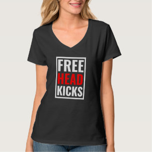 Free Head Kicks MIXED MARTIAL ARTS Geschenke Muay T-Shirt