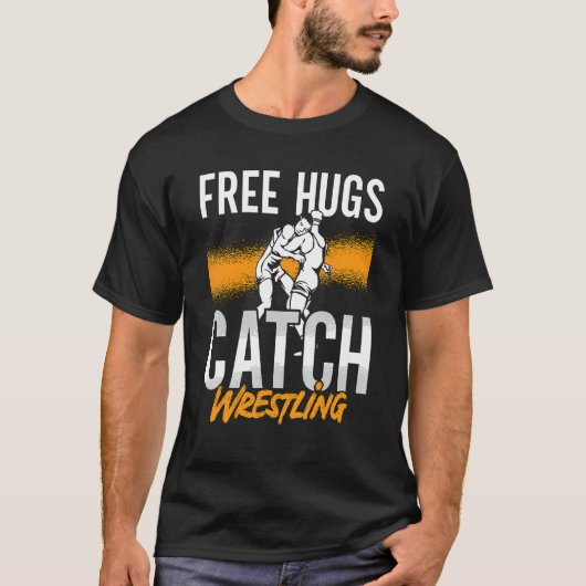 Free Hugs Fight Sport Training Game Wrestler Catch T-Shirt (Vorderseite)