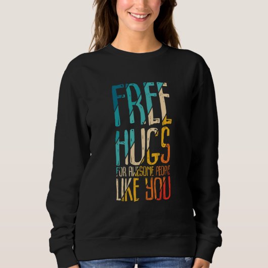 Free Hugs For Awesome People  Festival  1 Sweatshirt (Vorderseite)