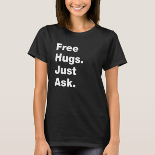 Free Hugs Frag Funny Sarcastic Joke Family T-Shirt