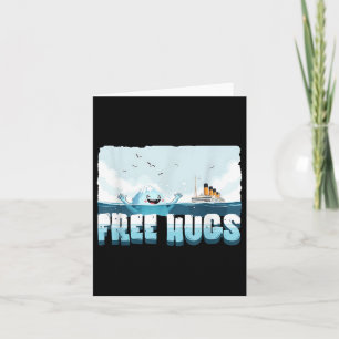 Free Hugs Funny Iceberg Kreuzfahrtschiff Titanic B Karte