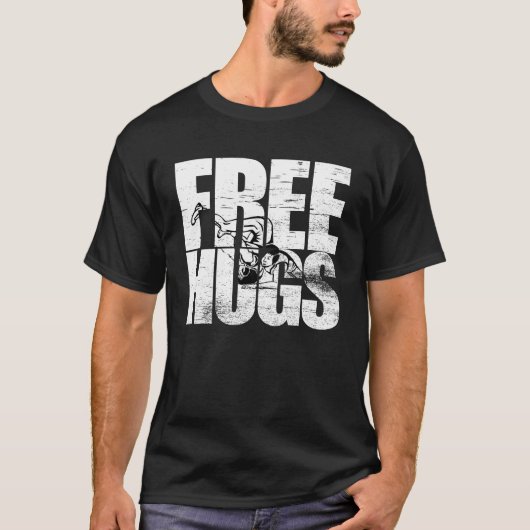 Free Hugs Funny Wrestling Joke Wrestler Free Hugs T-Shirt (Vorderseite)