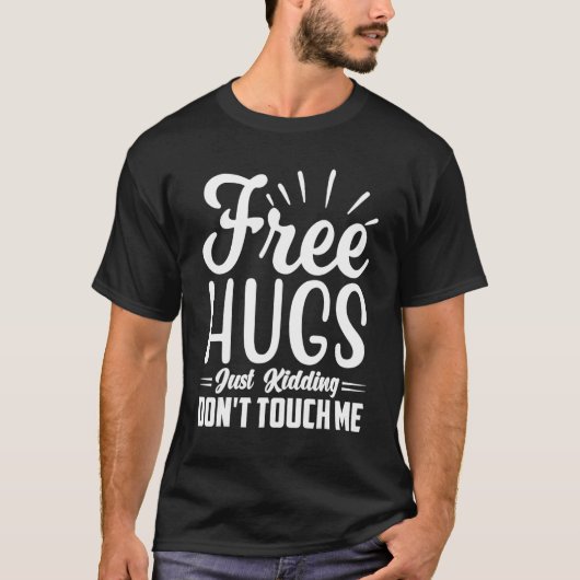 Free Hugs Just Kidding Don't Touch Me_31 T-Shirt (Vorderseite)