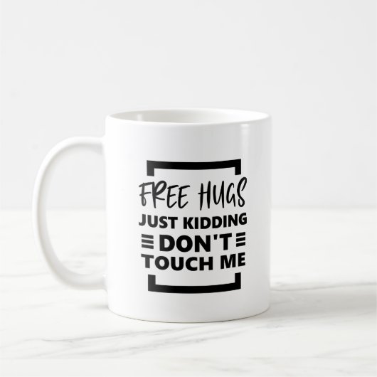 Free Hugs Just Kidding Touch mich nicht. Kaffeetasse (Links)