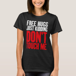 Free Hugs nur Spaß machen, nicht Touch mich sarkas T-Shirt