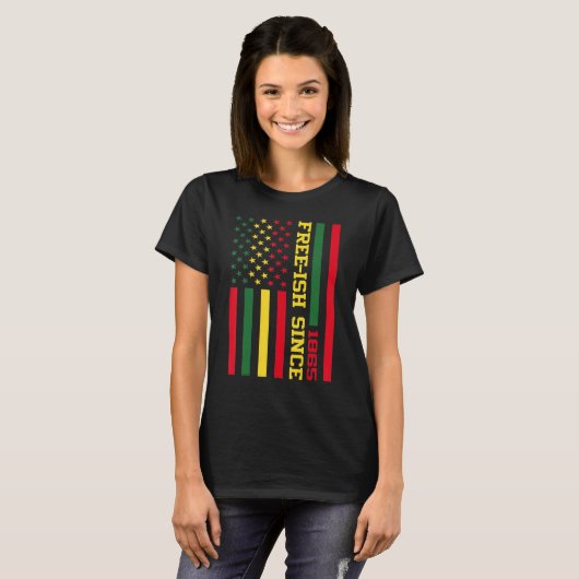 Free Ish Since 1865 Black History Melanin Afro Afr T-Shirt (Vorne ganz)