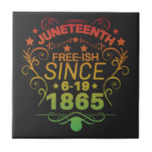 Free-ish Since 1865 Juneteenth Freedom Fliese (Vorderseite)