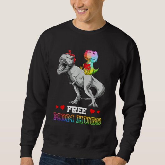 Free Mom Hugs Dinosaurus LGBT LGBTQ Pride Month Mo Sweatshirt (Vorderseite)