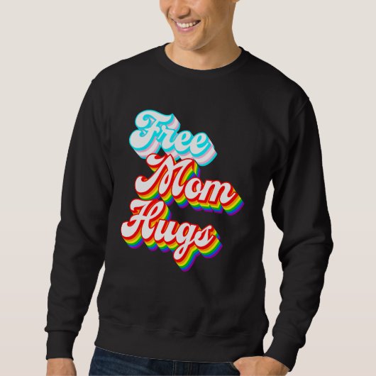 Free Mom Hugs  LGBTQ+ Trans Rainbow Pride Sweatshirt (Vorderseite)