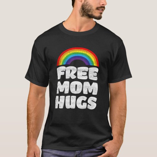 Free Mom Hugs Rainbow LGBT Pride Month Human Right T-Shirt (Vorderseite)