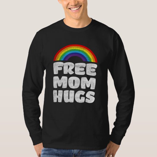 Free Mom Hugs Rainbow LGBT Pride Month Human Right T-Shirt (Vorderseite)