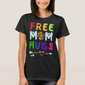 Free Mom Hugs T-Shirt (Vorderseite)