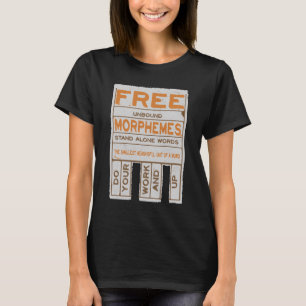 Free Morphemes witzige strukturierte Alphabetisier T-Shirt