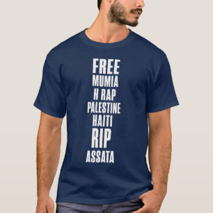 Free Mumia H Rap Palästina Haiti Rip Assata Freund T-Shirt