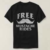 Free Mustache Rides Funny  T-Shirt (Design vorne)