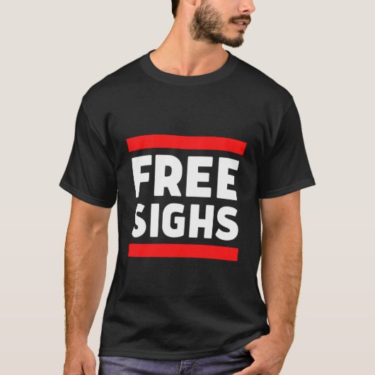 Free Sighs Free Hugs Parody Grumpy Bad Attitude T-Shirt (Vorderseite)