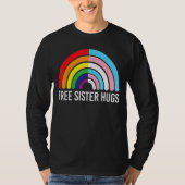 Free Sister Hugs Rainbow Transgender Flag Lgbtq Ga T-Shirt (Vorderseite)