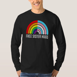 Free Sister Hugs Rainbow Transgender Flag Lgbtq Ga T-Shirt