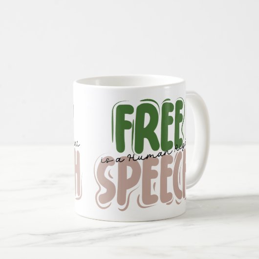 Free Speech Is a Human Right Mug Kaffeetasse (VorderseiteRechts)